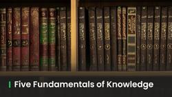 Five Fundamentals of Knowledge
