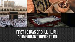 First 10 days of dhul hijjah